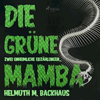 Die grüne Mamba - zwei unheimliche Erzählungen (Ungekürzt) - Helmuth M. Backhaus - Hörbuch