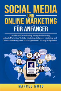 Social Media und Online Marketing für Anfänger - Marcel Muto - E-Book