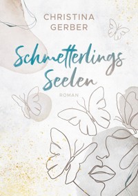 Schmetterlingsseelen - Christina Gerber - E-Book