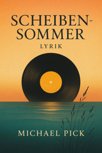 Scheibensommer - Michael Pick - E-Book