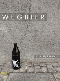 Wegbier - L. A. Hermann - E-Book