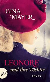 Leonore und ihre Töchter - Gina Mayer - E-Book