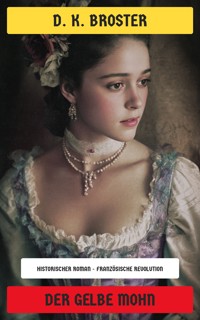 Der gelbe Mohn - D. K. Broster - E-Book