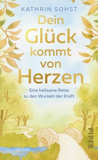 Dein Glück kommt von Herzen - Kathrin Sohst - E-Book