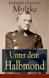 Unter dem Halbmond - Helmuth Graf von Moltke - E-Book