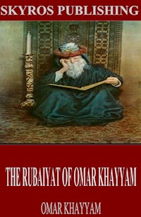 The Rubaiyat of Omar Khayyam - Omar Khayyam - E-Book