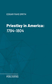 Priestley in America - Smith - E-Book