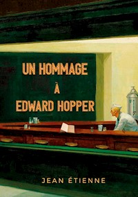 Un Hommage à Edward Hopper - Jean Étienne - E-Book