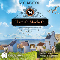Hamish Macbeth geht den Dingen auf den Grund - Schottland-Krimis, Teil 18 (Ungekürzt) - M.C. Beaton - Hörbuch