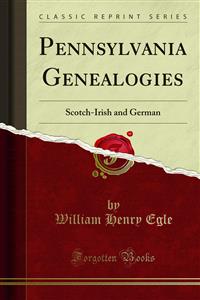 Pennsylvania Genealogies - William Henry Egle - E-Book