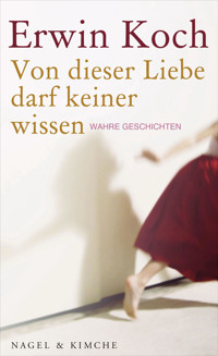 Von dieser Liebe darf keiner wissen - Koch Erwin - E-Book
