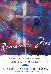 Remember Me - Sharon Garlough Brown - E-Book