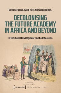 Decolonising the Future Academy in Africa and Beyond -  - kostenlos E-Book
