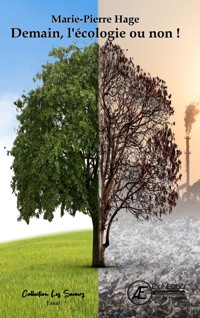 Demain, l'écologie ou non ! - Marie-Pierre Hage - E-Book