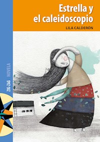 Estrella y el caleidoscopio - Lila Calderón - E-Book