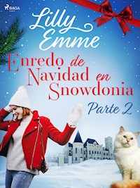 Enredo de Navidad en Snowdonia – Parte 2 - Lilly Emme - E-Book