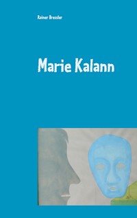 Marie Kalann - Rainer Bressler - E-Book