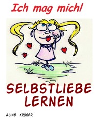 Selbstliebe lernen - Aline Kröger - kostenlos E-Book