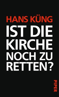 Ist die Kirche noch zu retten? - Hans Küng - E-Book