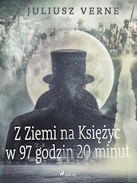 Z Ziemi na Księżyc w 97 godzin 20 minut - Juliusz Verne - E-Book