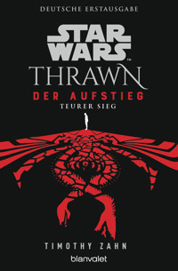 Star Wars™ Thrawn - Der Aufstieg - Teurer Sieg - Timothy Zahn - E-Book