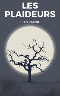 Les Plaideurs - Jean Racine - E-Book