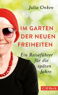 Im Garten der neuen Freiheiten - Julia Onken - E-Book