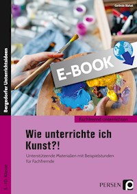 Wie unterrichte ich Kunst?! - Gerlinde Blahak - E-Book
