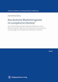 Das deutsche Mediationsgesetz im europäischen Kontext - Daniel Elias Serbu - E-Book
