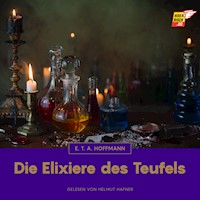 Die Elixiere des Teufels - E. T. A. Hoffmann - E-Book + Hörbuch