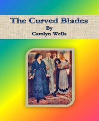 The Curved Blades - Carolyn Wells - E-Book
