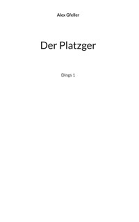 Der Platzger - Alex Gfeller - E-Book