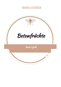 Betonfrüchte - Romina Lutzebäck - E-Book