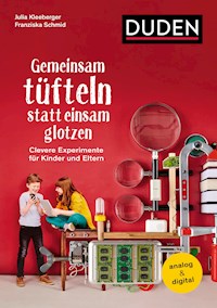Gemeinsam tüfteln statt einsam glotzen - Junge Tüftler gGmbH - E-Book