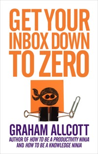 Get Your Inbox Down to Zero - Graham Allcott - E-Book