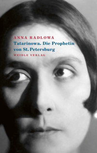 Tatarinowa. Die Prophetin von St. Petersburg - Anna Radlowa - E-Book