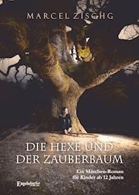 Die Hexe und der Zauberbaum - Marcel Zischg - E-Book