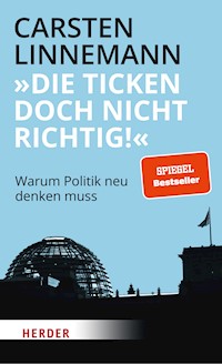 "Die ticken doch nicht richtig!" - Carsten Linnemann - E-Book
