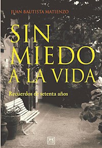 Sin miedo a la vida - Juan Bautista Matienzo - E-Book