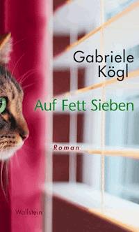 Auf Fett Sieben - Gabriele Kögl - E-Book