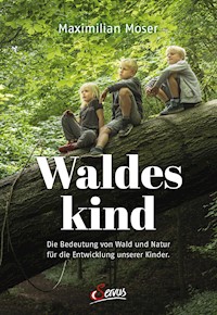 Waldeskind - Maximilian Moser - E-Book