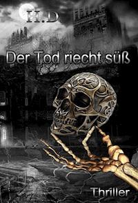 Der Tod riecht süß - exklusive Leseprobe - Henry-Sebastian Damaschke - kostenlos E-Book