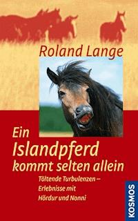 Ein Islandpferd kommt selten allein - Roland Lange - E-Book