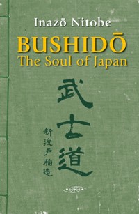 Bushido, The Soul of Japan (New edition annotated and illustrated) - Inazo Nitobe - E-Book
