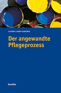 Der angewandte Pflegeprozess - Claudia Leoni-Scheiber - E-Book