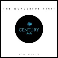 The Wonderful Visit - H G Wells - Hörbuch