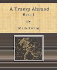 A Tramp Abroad: Book I - Mark Twain - E-Book