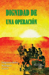 Dignidad de una operación - Fulgencio Orelve Rodríguez Cancio - E-Book