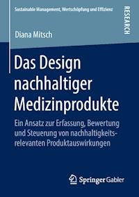 Das Design nachhaltiger Medizinprodukte - Diana Mitsch - E-Book