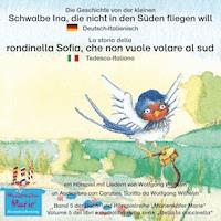 Die Geschichte von der kleinen Schwalbe Ina, die nicht in den Süden fliegen will. Deutsch-Italienisch / La storia della rondinella Sofia, che non vuole volare al sud. Tedesco-Italiano. - Wolfgang Wilhelm - Hörbuch